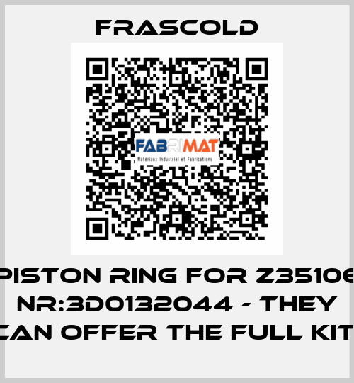 Piston ring for Z35106 NR:3D0132044 - they can offer the full kit  Frascold