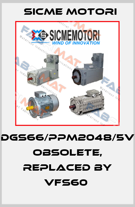 DGS66/ppm2048/5V obsolete, replaced by VFS60  Sicme Motori