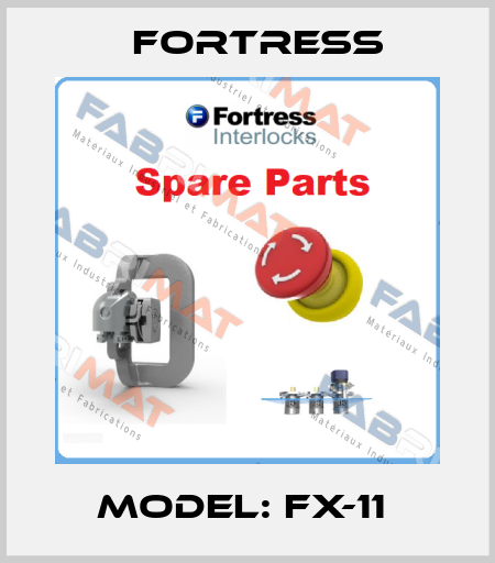MODEL: FX-11  Fortress