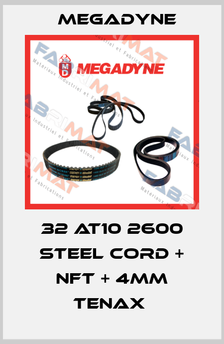 32 AT10 2600 STEEL CORD + NFT + 4MM TENAX  Megadyne