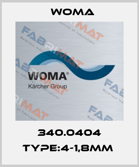 340.0404 TYPE:4-1,8MM  Woma