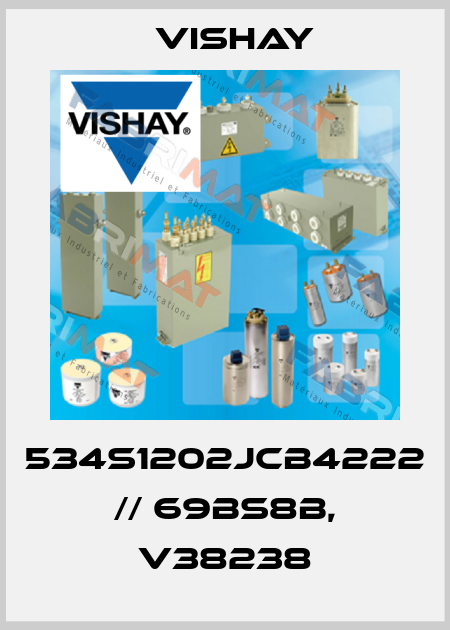 534S1202JCB4222 // 69BS8B, V38238 Vishay