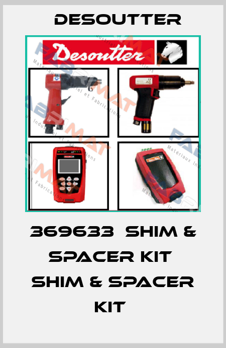 369633  SHIM & SPACER KIT  SHIM & SPACER KIT  Desoutter