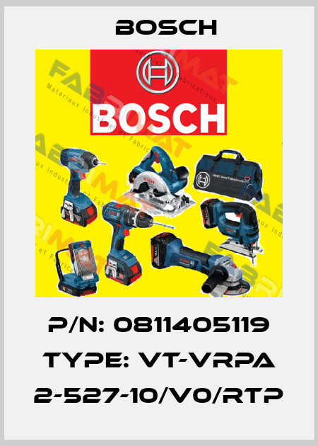 P/N: 0811405119 Type: VT-VRPA 2-527-10/V0/RTP Bosch