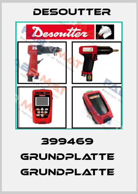 399469  GRUNDPLATTE  GRUNDPLATTE  Desoutter