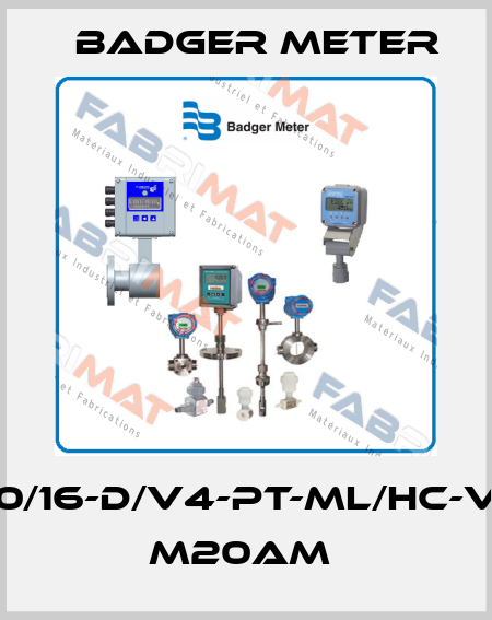 40/16-D/V4-PT-ML/HC-V2 M20AM  Badger Meter