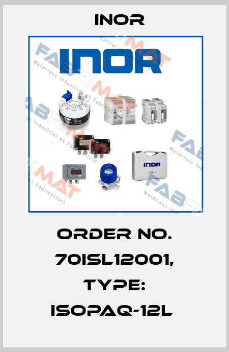 Order No. 70ISL12001, Type: IsoPAQ-12L  Inor