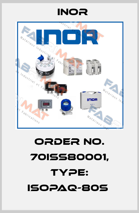 Order No. 70ISS80001, Type: IsoPAQ-80S  Inor