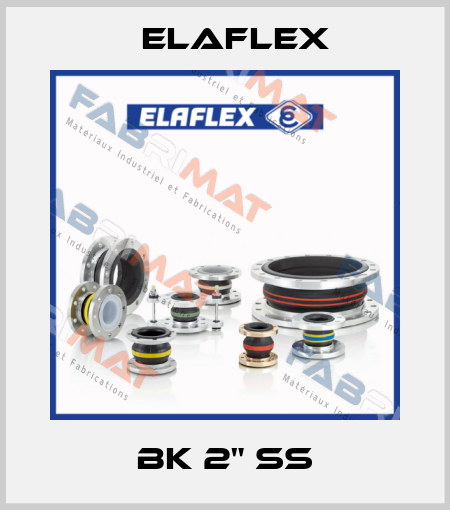 BK 2" SS Elaflex