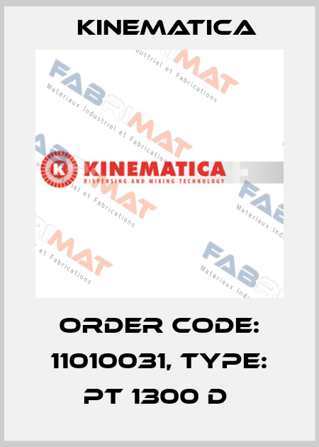 Order Code: 11010031, Type: PT 1300 D  Kinematica