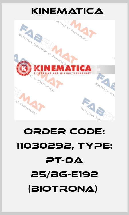 Order Code: 11030292, Type: PT-DA 25/BG-E192 (BIOTRONA)  Kinematica