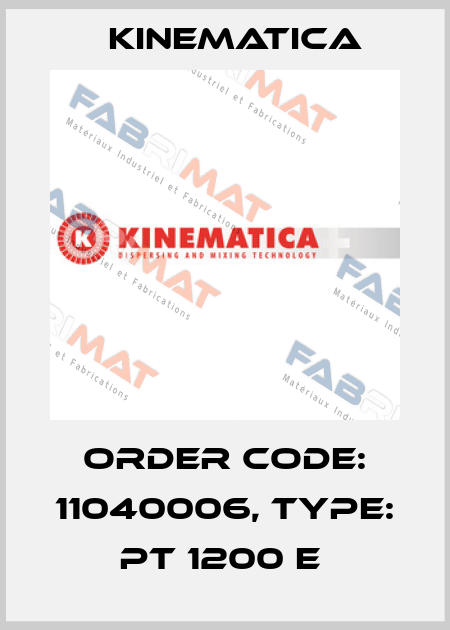 Order Code: 11040006, Type: PT 1200 E  Kinematica