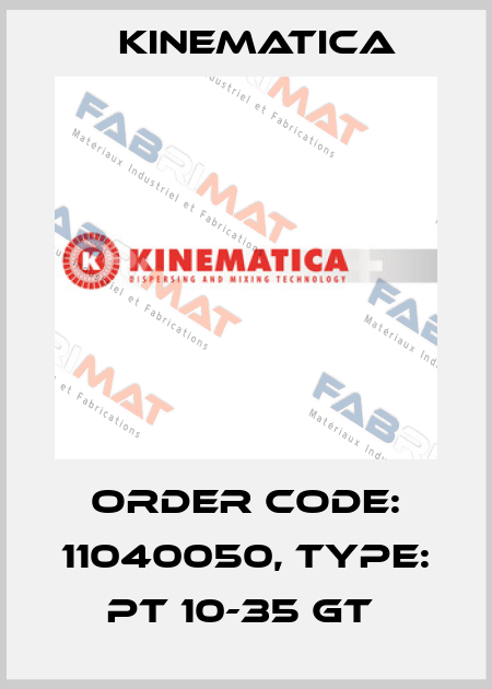 Order Code: 11040050, Type: PT 10-35 GT  Kinematica