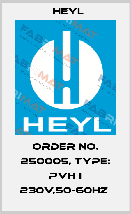 Order No. 250005, Type: PVH I 230V,50-60Hz  Heyl