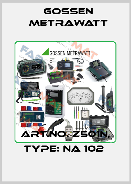 Art.No. Z501N, Type: NA 102  Gossen Metrawatt