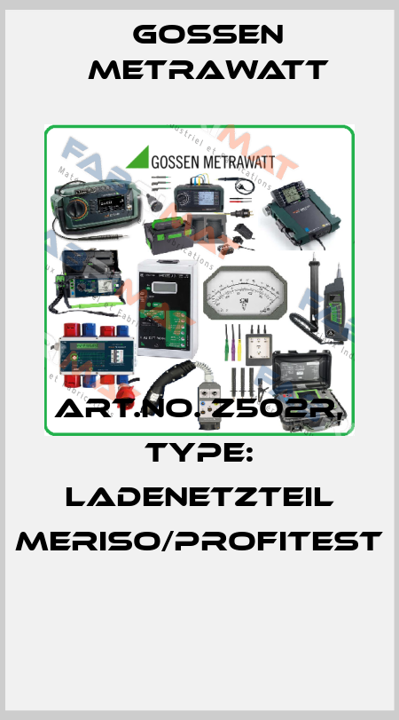 Art.No. Z502R, Type: Ladenetzteil MERISO/PROFITEST  Gossen Metrawatt