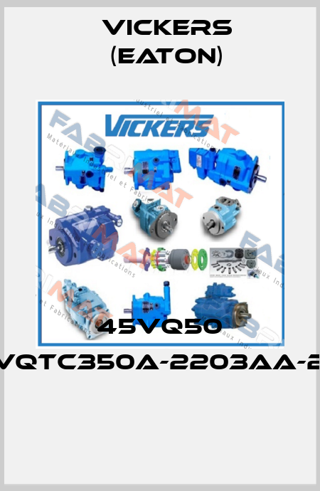 45VQ50 45VQTC350A-2203AA-20R  Vickers (Eaton)