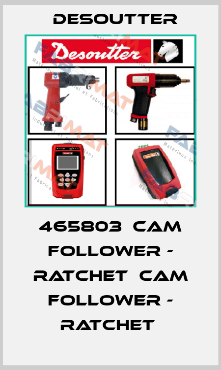465803  CAM FOLLOWER - RATCHET  CAM FOLLOWER - RATCHET  Desoutter
