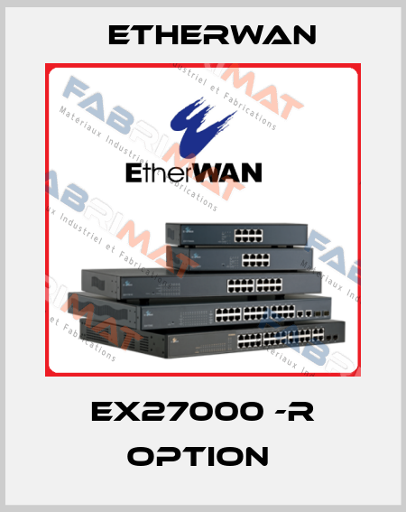 EX27000 -R Option  Etherwan