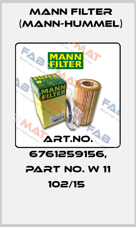 Art.No. 6761259156, Part No. W 11 102/15  Mann Filter (Mann-Hummel)