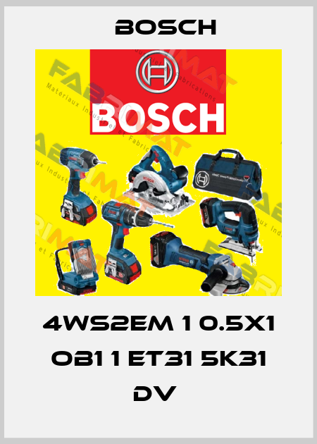 4WS2EM 1 0.5X1 OB1 1 ET31 5K31 DV  Bosch
