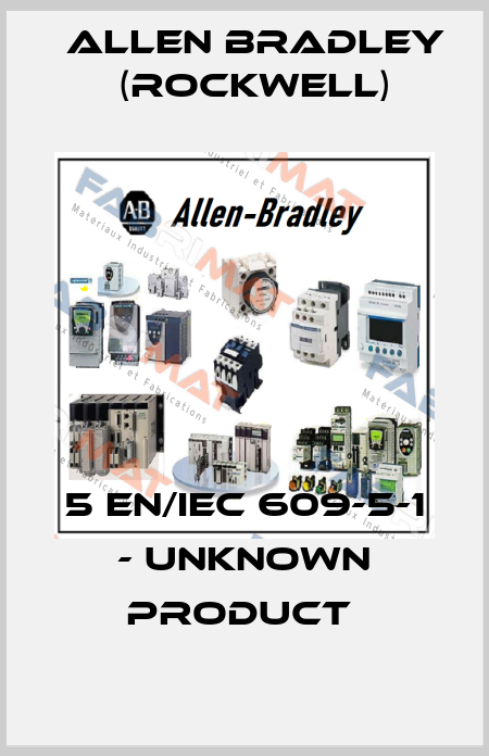 5 EN/IEC 609-5-1 - UNKNOWN PRODUCT  Allen Bradley (Rockwell)