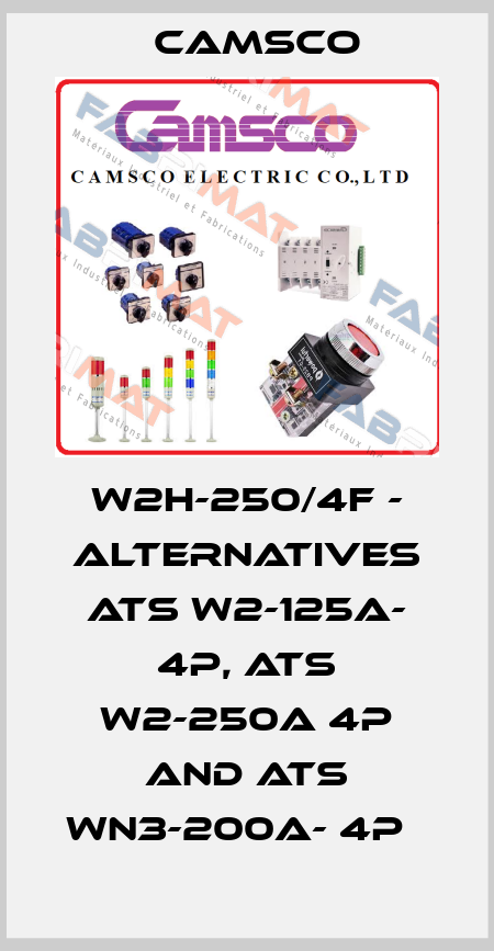 W2H-250/4F - alternatives ATS W2-125A- 4P, ATS W2-250A 4P and ATS WN3-200A- 4P   CAMSCO
