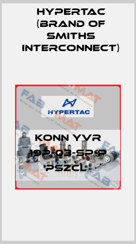 KONN YVR 19P-03-SP-P PSZCL  Hypertac (brand of Smiths Interconnect)