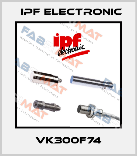 VK300F74 IPF Electronic