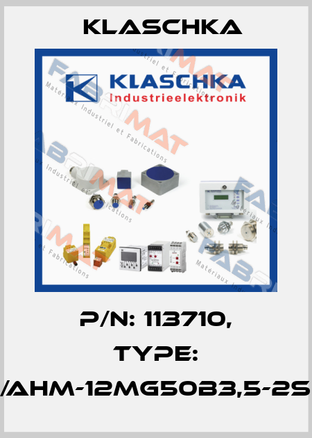 P/N: 113710, Type: IAD/AHM-12mg50b3,5-2Sd1A Klaschka