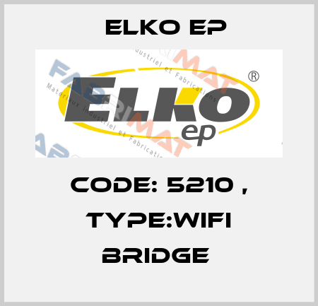 Code: 5210 , Type:WiFi bridge  Elko EP