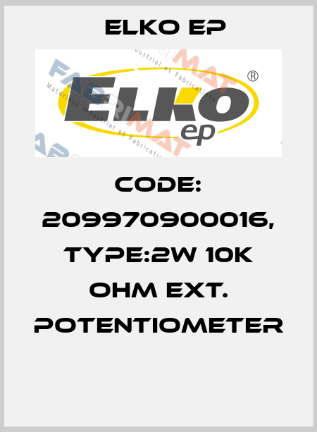 Code: 209970900016, Type:2W 10k Ohm ext. potentiometer  Elko EP