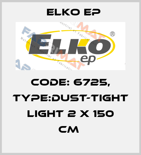 Code: 6725, Type:Dust-Tight Light 2 x 150 cm  Elko EP
