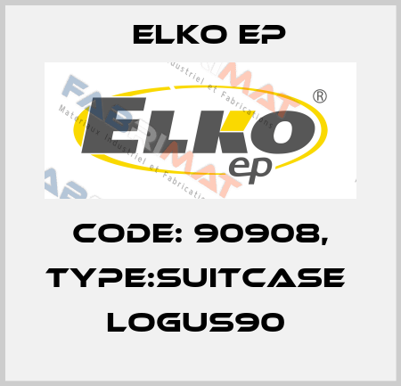 Code: 90908, Type:Suitcase  LOGUS90  Elko EP