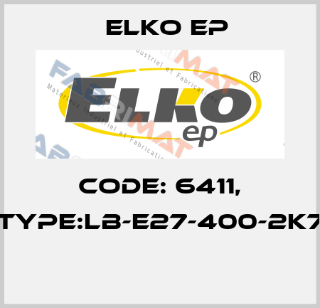 Code: 6411, Type:LB-E27-400-2K7  Elko EP