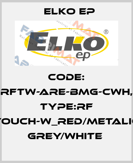 Code: RFTW-ARE-BMG-CWH, Type:RF Touch-W_red/metalic grey/white  Elko EP
