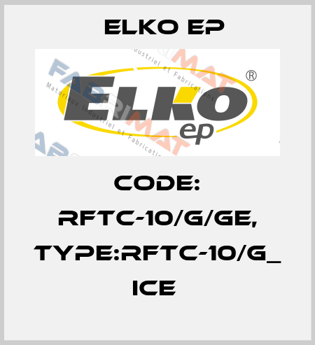 Code: RFTC-10/G/GE, Type:RFTC-10/G_ ice  Elko EP
