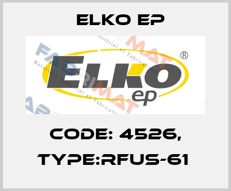 Code: 4526, Type:RFUS-61  Elko EP