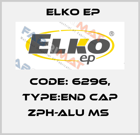 Code: 6296, Type:end cap ZPH-ALU MS  Elko EP