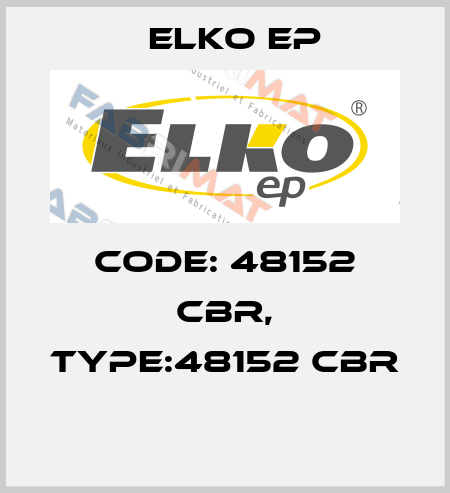 Code: 48152 CBR, Type:48152 CBR  Elko EP