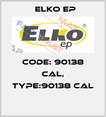 Code: 90138 CAL, Type:90138 CAL  Elko EP
