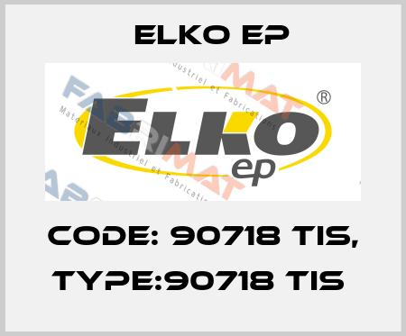 Code: 90718 TIS, Type:90718 TIS  Elko EP