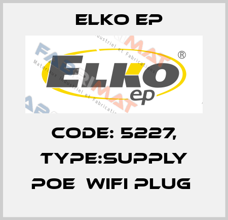 Code: 5227, Type:Supply PoE  WiFi plug  Elko EP