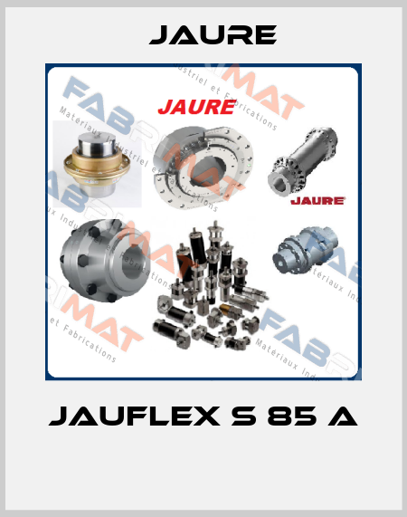 JAUFLEX S 85 A   Jaure
