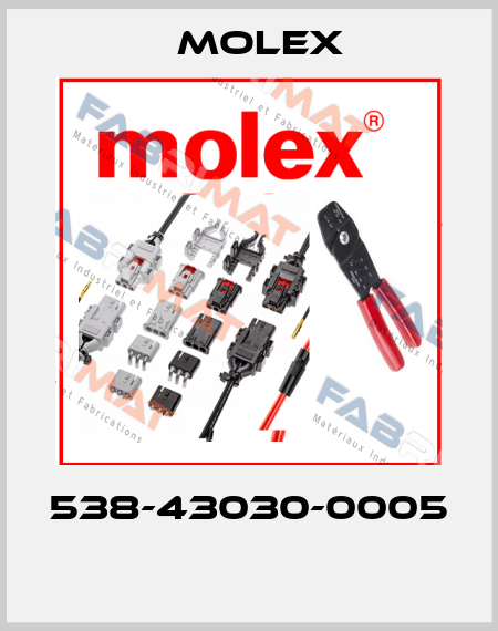 538-43030-0005  Molex
