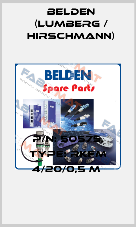 P/N: 50575, Type: RKFM 4/20/0,5 M  Belden (Lumberg / Hirschmann)