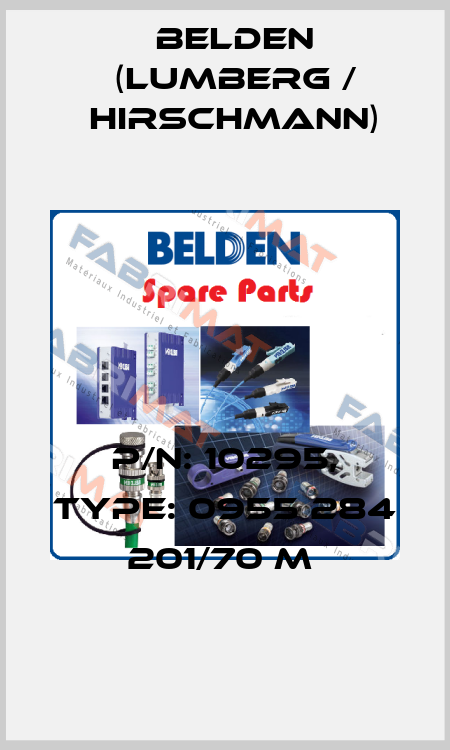 P/N: 10295, Type: 0955 284 201/70 M  Belden (Lumberg / Hirschmann)