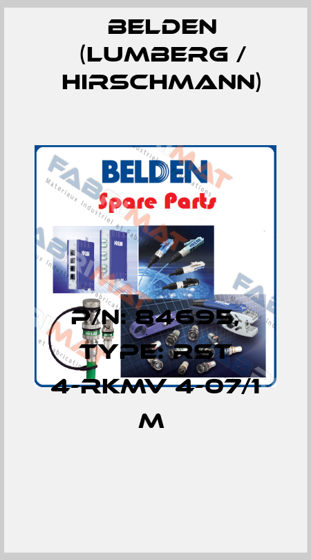 P/N: 84695, Type: RST 4-RKMV 4-07/1 M  Belden (Lumberg / Hirschmann)