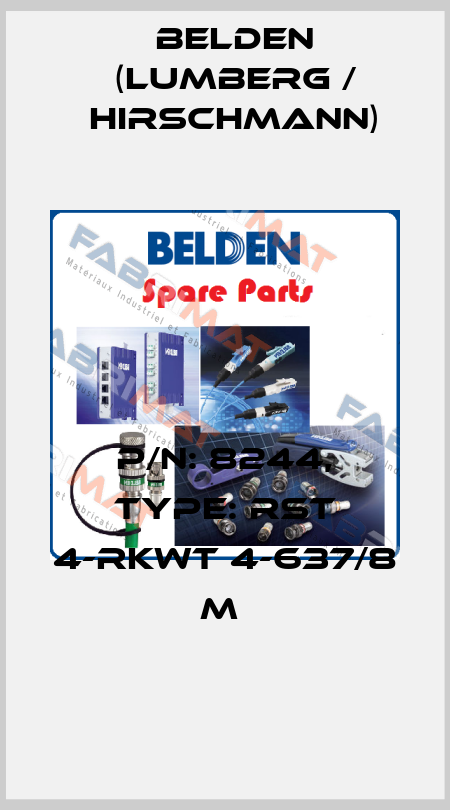 P/N: 8244, Type: RST 4-RKWT 4-637/8 M  Belden (Lumberg / Hirschmann)