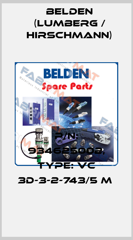 P/N: 934625002, Type: VC 3D-3-2-743/5 M  Belden (Lumberg / Hirschmann)